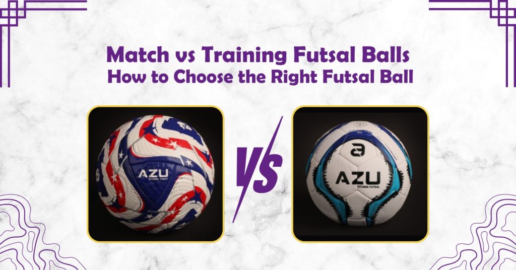 Comparison of match and training futsal balls, helping players choose the right futsal ball for games or practice
